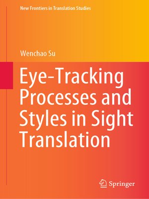 cover image of Eye-Tracking Processes and Styles in Sight Translation